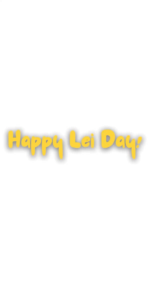 May Day is Lei Day and this year we’re lucky it’s on aloha Friday! 🌈